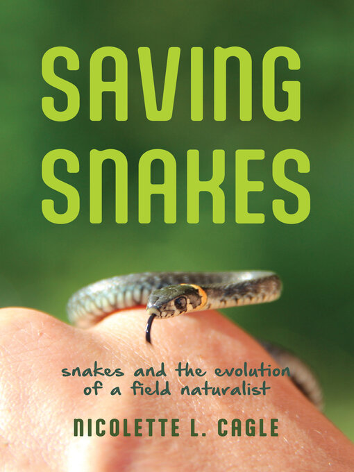 Title details for Saving Snakes by Nicolette L. Cagle - Available